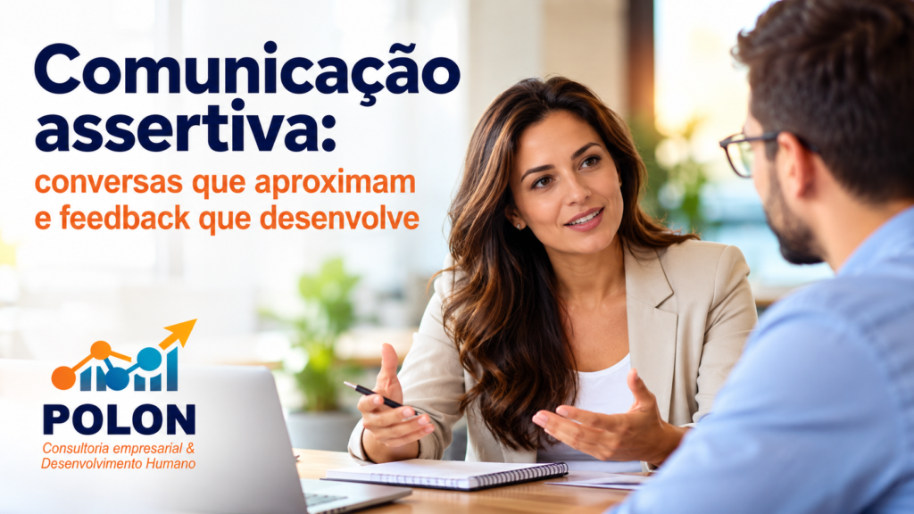Imagem de dois profissionais em uma conversa de feedback no ambiente corporativo, representando a comunicação assertiva, a escuta ativa e a liderança humanizada. À esquerda, o título do artigo e a identidade visual da Polon Consultoria Empresarial & Desenvolvimento Humano.